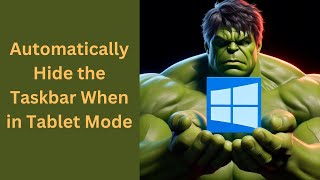 How to Automatically Hide the Windows 10 Taskbar When in Tablet Mode | GearUpWindows Tutorial