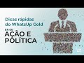 Ep6. Ação e Política - Dicas rápidas do WhatsUp Gold