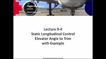 AERO2356 Flight Mechanics Lecture 9-4 Elevator Deflection for Trim