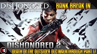 Dishonored: Death of the Outsider DLC Walkthrough Part 17 - Bank Break In
