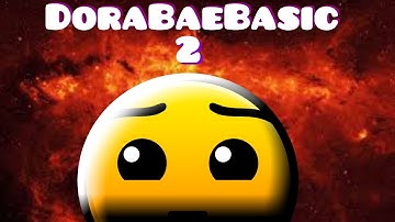 Geometry Dash - DoraBaeBasic2 (By DoraBae)