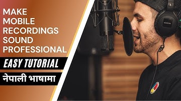 Make your mobile / mic recording sound professional ( नेपाली भाषामा ) Easy tutorial | Tutorial 1 |