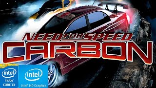 Need For Speed Carbon | CORE I3 | 4 GB RAM | INTEL HD GRAPHICS 4400 | LOW END TEST | screenshot 2