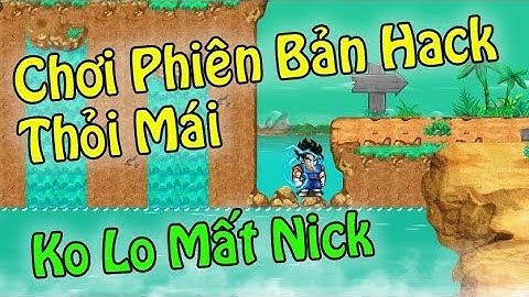 Nick Hiếm Dành Để Chơi Phiên Bản Hack Không Lo Mất Nick Là Đây | Ngọc Rồng Online