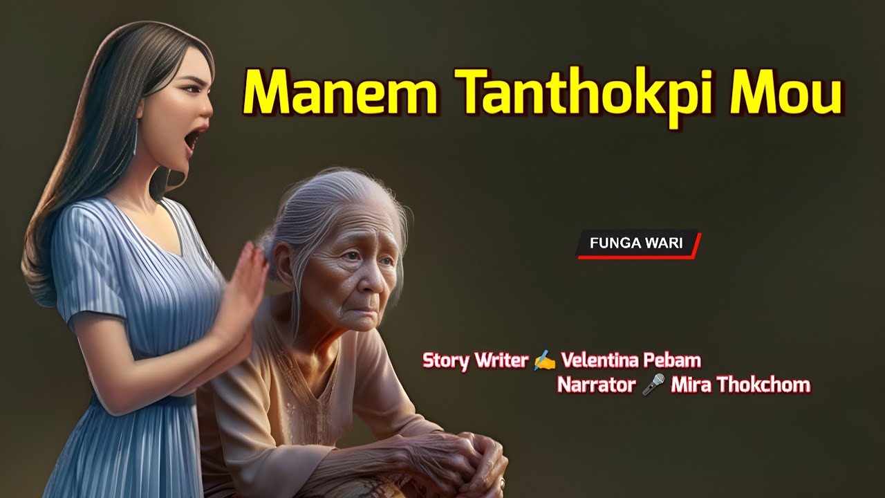 Manem Tanthokpi Mou || Manipuri Phunga Wari || Record 🎤 Mira Thokchom || Story ✍️ Velentina Pebam