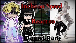 Incheon Speed Circle React To Daniel Park | Lookism Gacha reaction | [Part 1] | (Eng/Rus) 