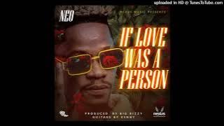 Neo Slayer - If Love Was A Person (  Music Audio )