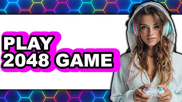 How To Play 2048 Game (Updated)