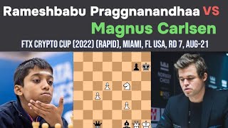 Rameshbabu Praggnanandhaa vs Magnus Carlsen ||FTX Crypto Cup (2022) (rapid), Miami, FL USA, rd 7