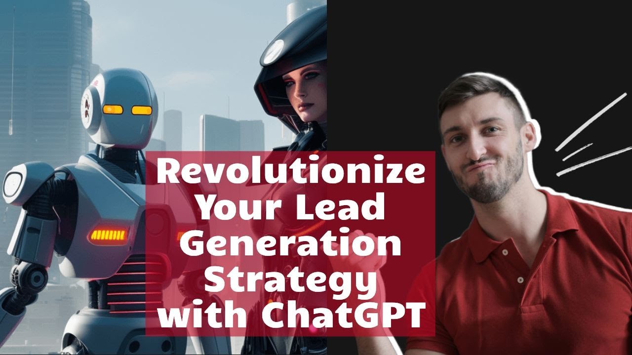 Revolutionize Your Lead Generation Strategy with ChatGPT: Unleash the ...
