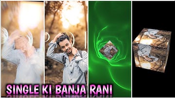 SINGLE KI BANJA RANI NEW TRENDING HINDI SONG XML FILE VIDEO BY OFFICIAL SANTU EDITX 