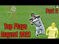 MLB \\ Top Plays August 2021 part 2