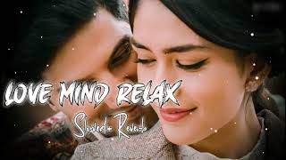 LOVE MIND RELAX Lofi Mashup 💚❤️💙 Non Stop + Love Songs |Use Hedphones And feel Songs #love #romantic