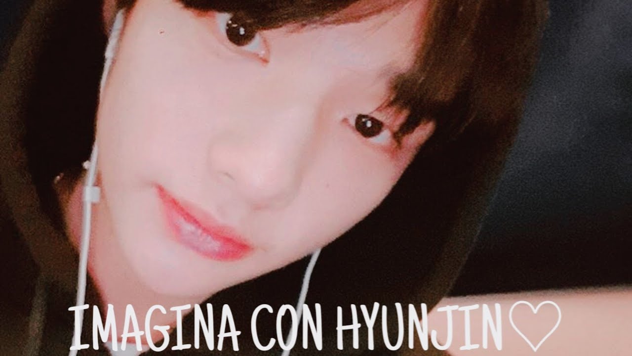Imagina con Hyunjin (Stray Kids) | 