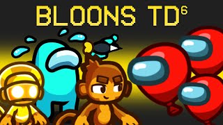 Bloons TD 6 Imposter Role in Among Us (custom mod)