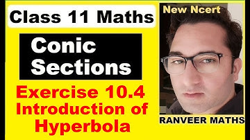 Class 11 Maths , Ex 10.4 Introduction of Hyperbola | Conic Sections | Ranveer Maths 11