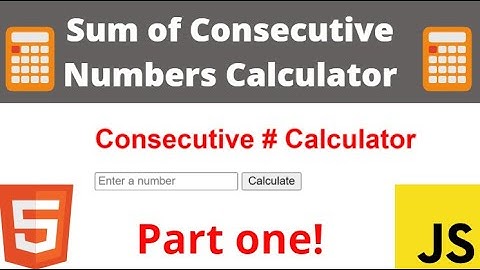 Sum of Consecutive numbers Javascript Calculator