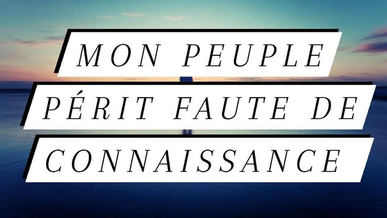 Mon Peuple Périt Faute De Connaissance