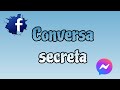 Como Criar Conversa Secreta no Messenger (Facebook) | Tutorial 2018