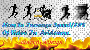 [HD]-HOW TO INCREASE SPEED/FPS OF VIDEO/MOVIE IN AVIDEMUX.