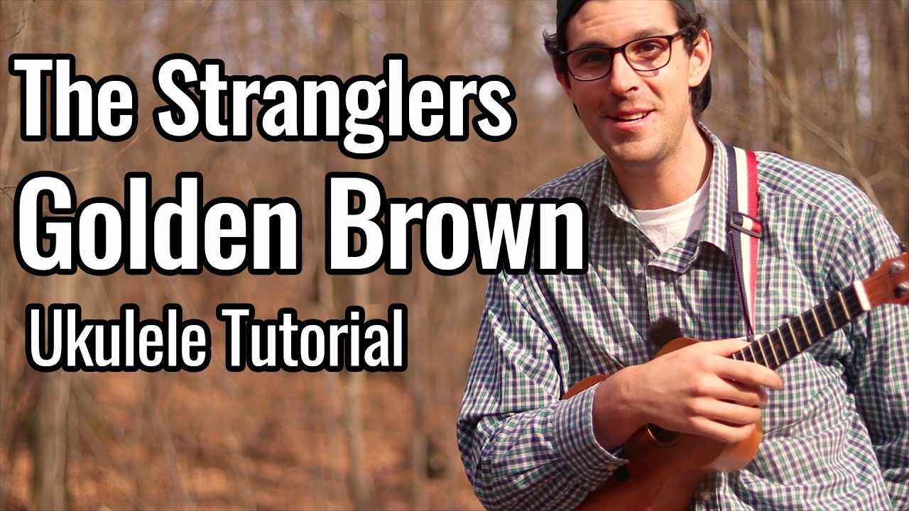 Golden Brown (урок игры на укулеле) — The Stranglers