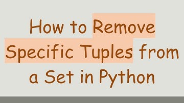 How to Remove Specific Tuples from a Set in Python