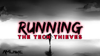 The Tech Thieves - Running (Lyrics)