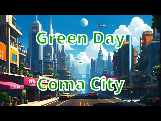 Green Day - Coma City (Lyrics) class=