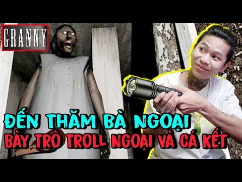 (Granny) #1 C.N Gamer Lần Đầu Đến Thăm Bà Ngoại , Kiếm Cách Troll Bà Ngoại Và Cái Kết.