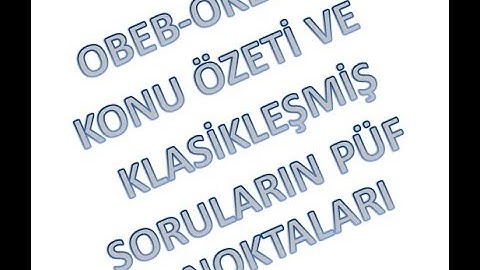 KPSS-ALES/ OBEB-OKEK/ KONU ÖZETİ VE SORULARIN PÜF NOKTALARI #4