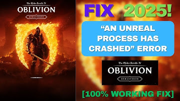FIXED: “An Unreal Process Has Crashed: UE-Oblivion Remastered” Error on Steam PC 🔥 (2025)