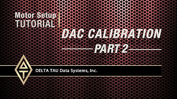 Motor Setup Tutorial, DAC CALIBRATION, PART 2