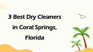 3 Best Dry Cleaners in Coral Springs, Florida | Dry Cleaning Services
