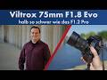 EVO-Reihe jetzt auch für APS-C! | Viltrox 75mm F1.8 Evo im Test [Deutsch]