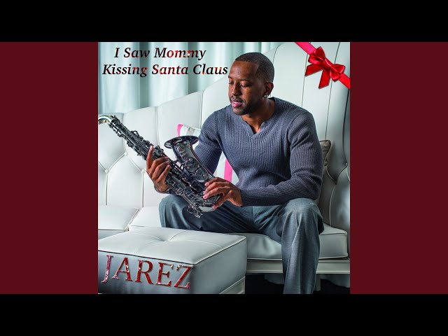 Jarez - I Saw Mommy Kissing Santa Claus