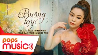 Buông Tay | Trình bày: Trương Ngọc Ánh | Nhạc sĩ Trần Nhuận Vinh