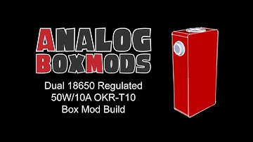 OKR-T10 DIY Box Mod Build