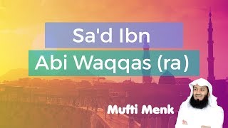 Sa'd Ibn Abi Waqqas - Mufti Menk