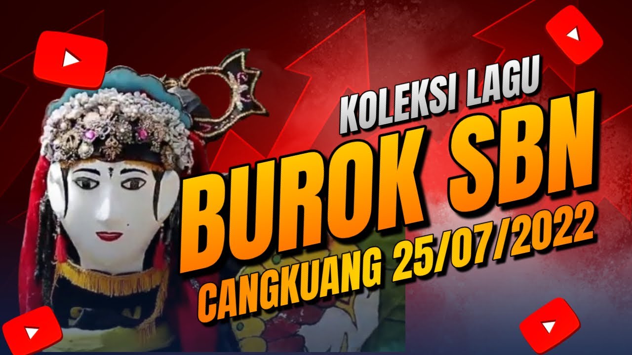 KOLEKSI TEMBANG ~ Burok ( SBN ) Santya Bintang Nada ~ Live Cangkuang 25/07/22