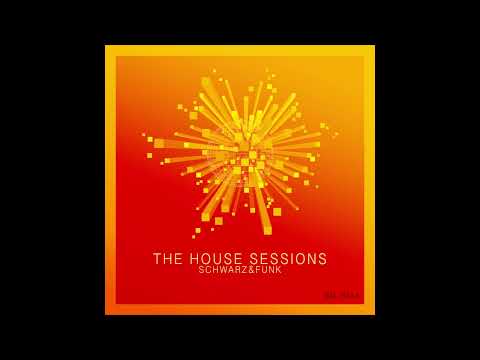 The House Sessions by Schwarz & Funk - Full Album - House Music Mix