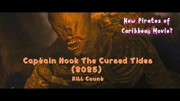 Captain Hook The Cursed Tides (2025) - Kill Count | Death Count | Carnage Count