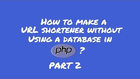 How to make a URL shortener without a database in PHP? - Make a URL shortener - Part 2