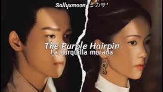 L.T & Lu Bai-The Purple Hairpin [Song Of Youth OST] Sub Español