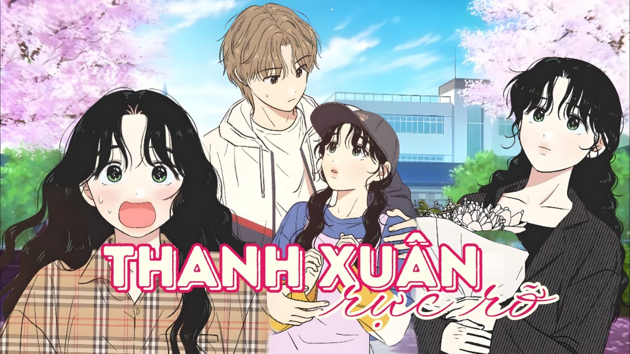 FULL CHAP ｜THANH XUÂN RỰC RỠ ｜HUYA REVIEW