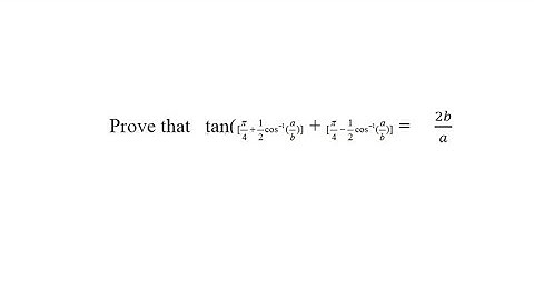 Tan(π/4+x)+Tan(π/4-x)=2b/a/inverse trigonometric/integration/derivative