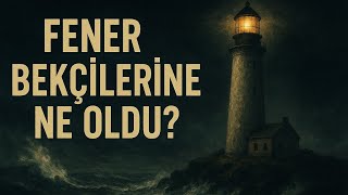 Üç Bekçi̇ni̇n Gi̇zemli̇ Kayboluşu Gerçek Hayat Hikayesi Deni̇z Feneri̇