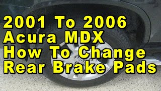 2001 To 2006 Acura MDX How To Change Rear Brake Pads With Part Numbers by Paul79UF 4 views 3 hours ago 2 minutes, 13 seconds