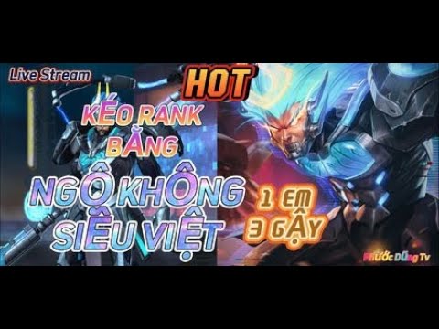 LIVE : (P18) KÉO RANK LIÊN QUÂN MOBILE BẰNG TƯỚNG NGỘ KHÔNG MÙA 21 KC TA CCT VÀO NHA.. (PhướcDũngTV)