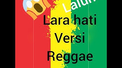 KERENN..!!! Lara hati Versi REGGAE  - Durasi: 4:51. 