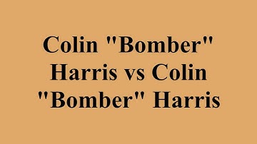 Colin "Bomber" Harris vs Colin "Bomber" Harris
